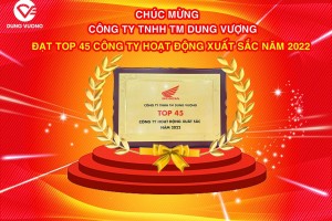 CHÚC MỪNG CÔNG TY TNHH TM DUNG VƯỢNG VINH DỰ ĐẠT TOP 45 CÔNG TY HOẠT ĐỘNG XUẤT SẮC NHẤT NĂM 2022 DO Honda VIỆT NAM BÌNH CHỌN 