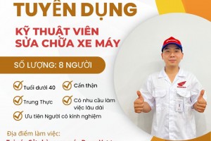 THÔNG BÁO TUYỂN KỸ THUẬT VIÊN SỬA CHỮA XE MÁY 